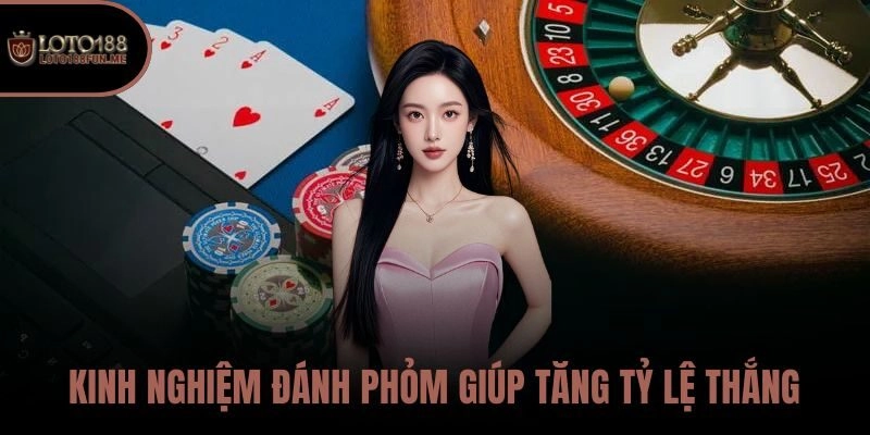 Kinh nghiệm đánh Phỏm giúp tăng tỷ lệ thắng tại Loto188