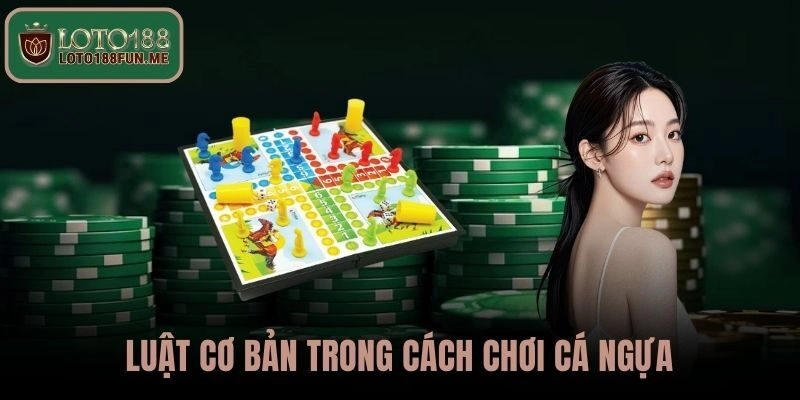 Sơ lược luật cơ bản trong Cách Chơi Cá Ngựa Loto188